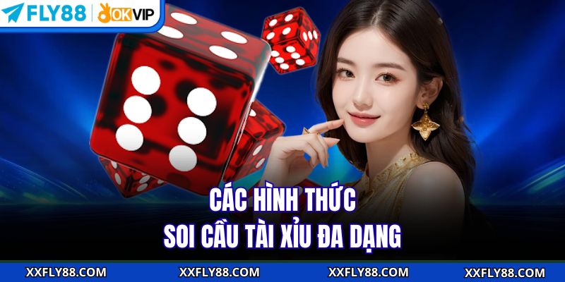Các hình thức soi cầu tài xỉu đa dạng