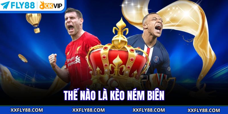 Thế nào là kèo ném biên
